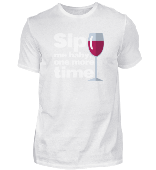 Sip me baby - Wein, weinglas