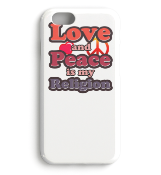 Love And Peace Is My Religion Gift