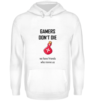 Gamers don't die