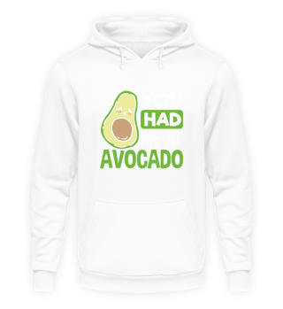 You Had Me At Avocado