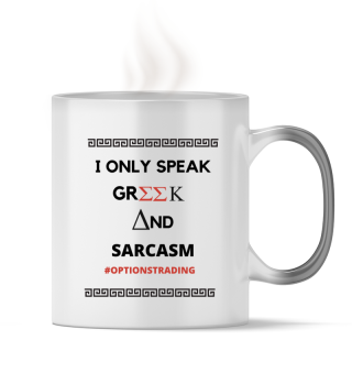 I only speak Greek and Sarcasm #options