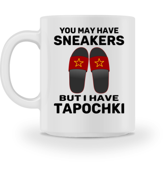 I HAVE TAPOCHKI - Funny Russian Gift