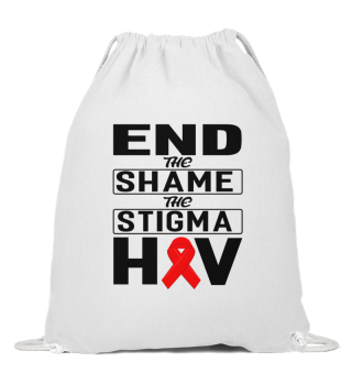 End the shame the stigma HIV