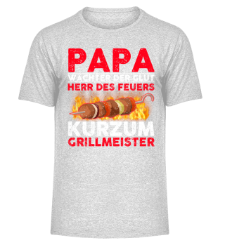PAPA - WÄCHTER DER GLUT - HERR DES FEUERS - KURZUM GRILLMEISTER
