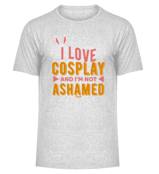 I Love Cosplay And I´m Not Ashamed