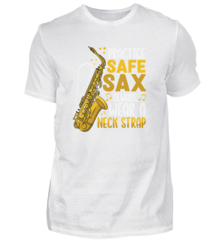 Practice Safe Sax Saxophone Saxophonist
