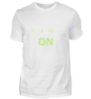 GAME ON T-Shirt