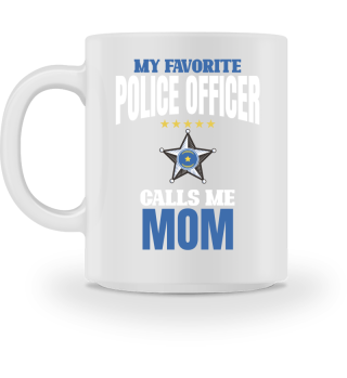 My Favorite Police Officer Calls Me Mom
