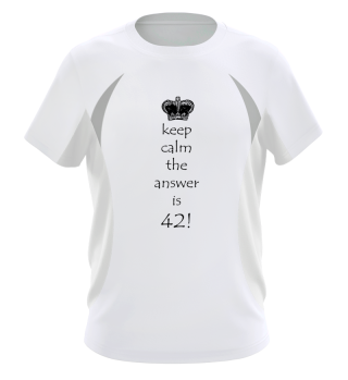 Keep Calm the Answer is 42