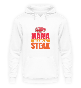 Mama Needs a Steak Funny Meat Lovers