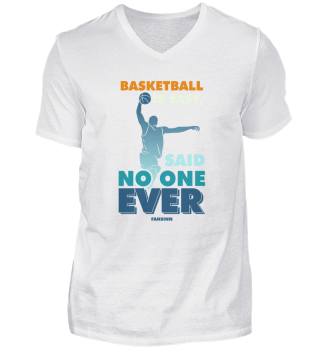 Basketball Is Easy Said No One Ever