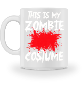 This Is My Zombie Costume