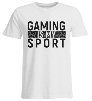 Gaming is my Sport. Gamer Zocken T-Shirt