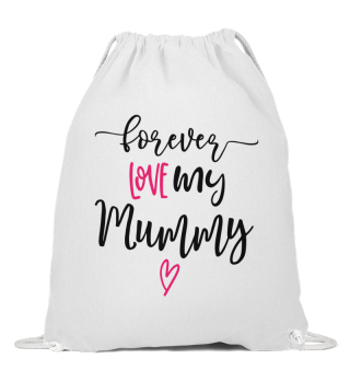 Forever Love My Mummy