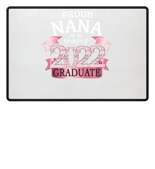 Proud Nana Of 2022 Graduate Classy Stunning Rose Diamond Themed Apparel