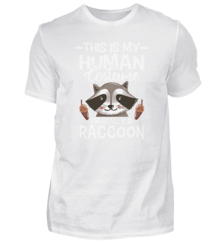 This Is My Human Costume I'm Really A Raccoon - Animal Lover print