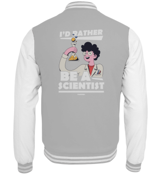 I'd Rather Be A Scientist