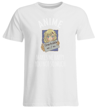 Anime Makes Me Happy You Not So Much