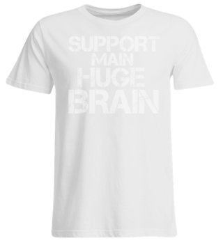 Support main huge Brain