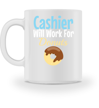 CashierrWill Work For Donuts