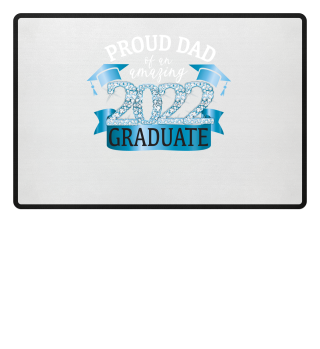 Proud Dad Of A 2022 Graduate Classy Stunning Blue Diamond Themed Apparel