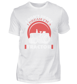 I Do not Snore I Dream I'm a Tractor Funny Tractor poison design
