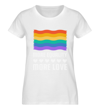 LGBT More Equality More LoveT Shirts LGBTQ Gay Lesbian LGBT