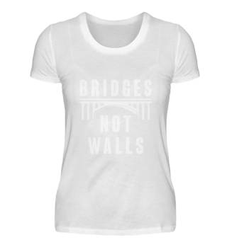 Bridges not Walls Solidarität Liebe