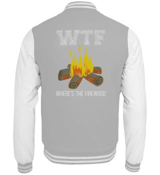 WTF Where`s The Firewood Funny Outdoors 