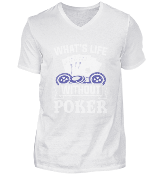 Poker Player Gambler What's Life Without Poker