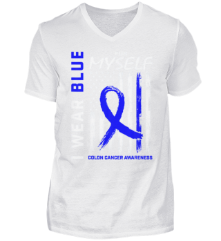 I Wear Blue For Myself Colon Cancer Awareness