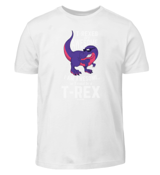 T-Rexes Are Awesome I Am Awesome