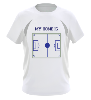 My Home Is Football Field Soccer