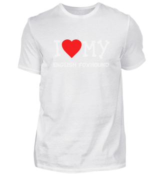 I Love My English Foxhound Dog Breed