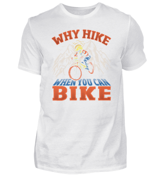 Why Hike When You Can Bike MTB Biking Mountain Bike