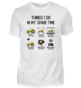 Funny Tractors lover 6 Things I Do In My