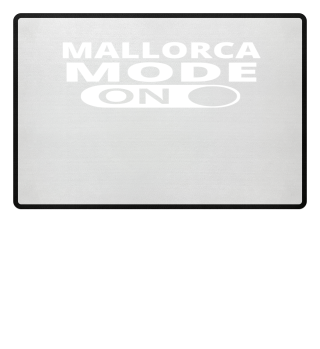 Mallorca Mode ON - Aktiviert Malle