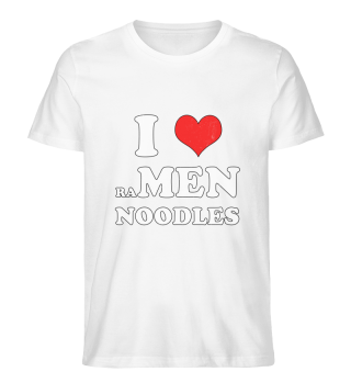 I Love Ramen Shirt Japanese Noodles