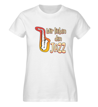 Wir Lieben Jazz Musik Saxophon Geschenk
