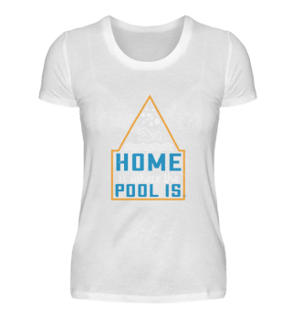 Home is where the pool is (D, T-Shirt)