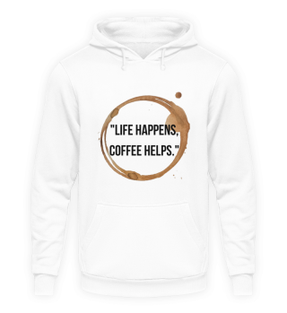 Kaffee Life Happens Cofee Helps