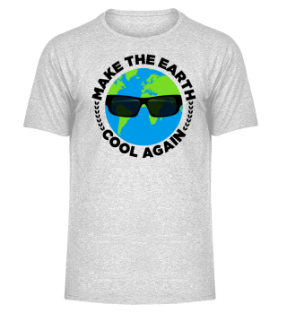 Earth Day T-Shirt Gift Make The Earth Cool Again