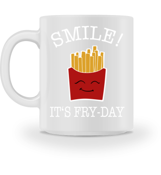Smile It's Fry Day