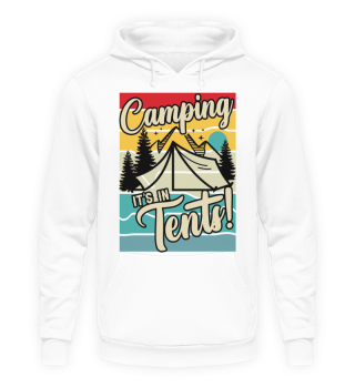 Camping It's in tents!
