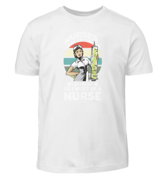 Nurses Are Awesome I Am Awesome So I Mus