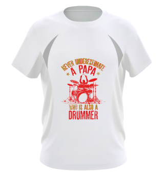 Never Underestimate A Papa Who Is Also A Drummer Fun Gift