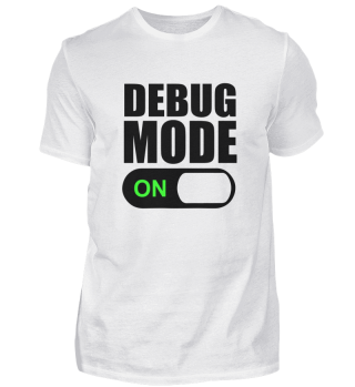 Debug Mode Debugging Nerd Coding Geek