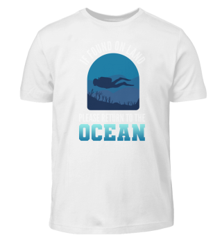 If found on land please return to the ocean funny scuba tee
