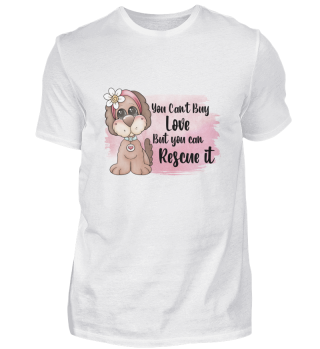 You Can't Buy Love Adopt Puppy Cute Dog