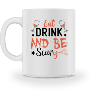 Eat drink and be scary Halloween